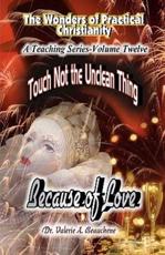 Touch Not the Unclean Thing - Dr Valerie a Beauchene (author), Robert R Beauchene (illustrator)