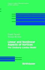 Linear and Nonlinear Aspects of Vortices : The Ginzburg-andau Model - Pacard, Frank