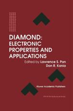 Diamond: Electronic Properties and Applications - Lawrence S. Pan (editor), Don R. Kania (editor)