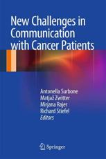 New Challenges in Communication With Cancer Patients - Antonella Surbone (editor), Matjaz Zwitter (editor), Mirjana Rajer (editor), Richard Stiefel (editor)