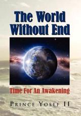 The World Without End: Time For An Awakening - Yosef, Prince II