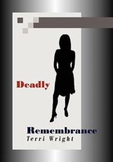 Deadly Remembrance - Wright, Terri