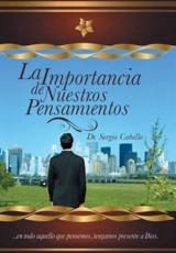 Importancia De Nuestros Pensamientos - Dr Sergio Cabello (author)