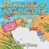 The Adventures of Tommy the Turtle - Tierney, Gail Smith