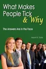 What Makes People Tick and Why: The Answers Are in the Face