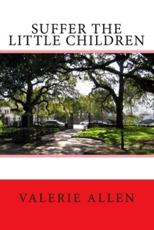 Suffer the Little Children - Valerie Allen (author)