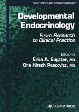 Developmental Endocrinology: From Research to Clinical Practice - Eugster, Erica A.