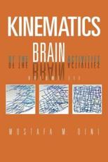 Kinematics Of The Brain Activities: Volume III - Dini, Mostafa M.