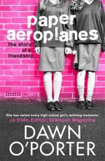 Paper Aeroplanes - Dawn O'Porter