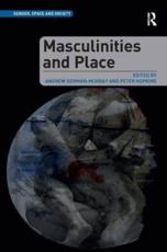Masculinities and Place - Andrew Gorman-Murray, Peter Hopkins