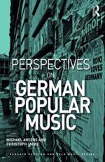 Perspectives on German Popular Music - Michael Ahlers (editor), Christoph Jacke (editor)