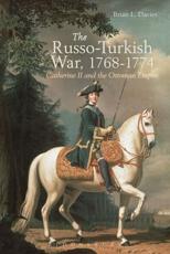 The Russo-Turkish War, 1768-1774 - Davies, Brian L.