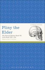 Pliny the Elder: The Natural History Book VII - Pliny (author), Tyler Travillian (editor), Pliny