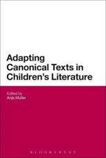 Adapting Canonical Texts in Children's Literature - Mueller, Anja