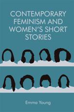 Contemporary Feminism and Women's Short Stories - Emma Young