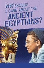 Why Should I Care About the Ancient Egyptians?