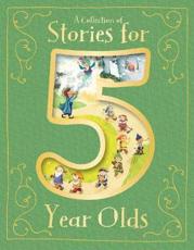 A Collection of Stories for 5 Year Olds
