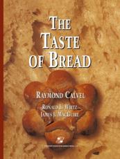 The Taste of Bread: A Translation of Le Gout Du Pain, Comment Le Preserver, Comment Le Retrouver