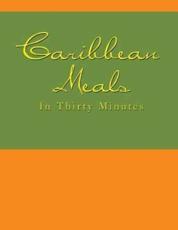 Caribbean Meals in Thirty Minutes - N. N&d