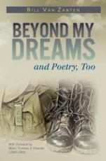 Beyond My Dreams and Poetry, Too - Bill Van Zanten