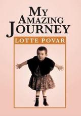 My Amazing Journey: From Germany to Holland to America - Povar, Lotte