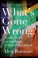 What's Gone Wrong? - Alex Boraine (author), Desmond Tutu (writer of preface)