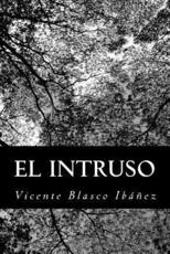 El Intruso - Vicente Blasco Ibanez (author)
