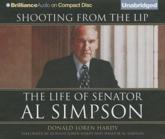 Shooting from the Lip - Donald Loren Hardy (author), Donald Loren Hardy (read by), Senator Al Simpson (read by)