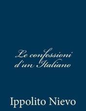 Le Confessioni D'Un Italiano - Ippolito Nievo