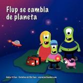 Flup Se Cambia De Planeta - Catalina Del Rio Faes, Adela Trifan (illustrator)