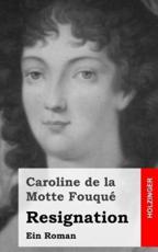 Resignation - Caroline De La Motte Fouque (author)