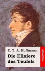 Die Elixiere Des Teufels - E T a Hoffmann