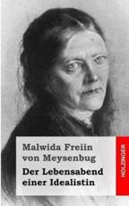 Der Lebensabend Einer Idealistin - Malwida Freiin Von Meysenbug