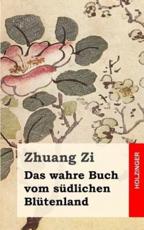 Das Wahre Buch Vom Sudlichen Blutenland - Zhuang Zi