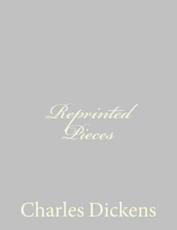 Reprinted Pieces - Charles Dickens (author)