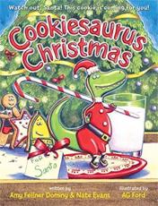 A Cookiesaurus Christmas - Amy Fellner Dominy (author), Nate Evans (author), AG Ford (illustrator)