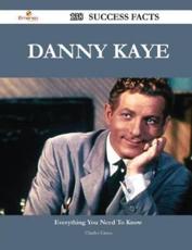 Danny Kaye 138 Success Facts - Everything You Need to Know about Danny Kaye - Professor Charles Green (author)