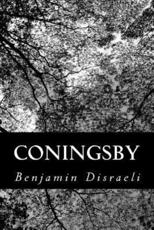 Coningsby - Earl of Beaconsfield Benjamin Disraeli