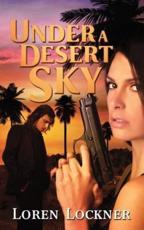 Under a Desert Sky - Loren Lockner