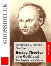Herzog Theodor Von Gothland (Grossdruck) - Christian Dietrich Grabbe