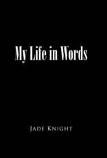 My Life in Words - Knight, Jade