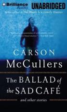 The Ballad of the Sad Cafe - Carson McCullers (author), David LeDoux (read by), Joe Barrett (read by), Therese Plummer (read by), Kevin Pariseau (read by), Suzanne Toren (read by), Edoardo Ballerini (read by), Barbara Rosenblat (read by)