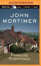 Paradise Postponed - John Mortimer (author), Paul Shelley (read by)