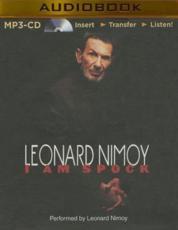 I Am Spock - Leonard Nimoy (author), Leonard Nimoy (read by)