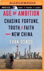 Age of Ambition - Evan Osnos (author), Evan Osnos (read by)