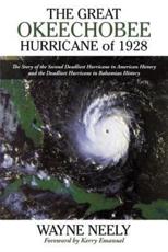The Great Okeechobee Hurricane of 1928 - Wayne Neely (author)