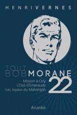 Tout Bob Morane/22 - Henri Vernes (author), Les Editions Ananke (editor), Philippe Lefrancq (illustrator)