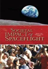 Societal Impact of Spaceflight - National Aeronautics and Administration (author), PH D Steven J Dick (editor), Roger D Launius (editor)