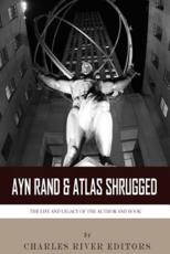 Ayn Rand & Atlas Shrugged