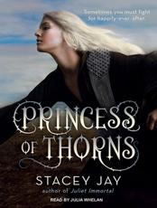 Princess of Thorns - Stacey Jay (author), Julia Whelan (narrator)